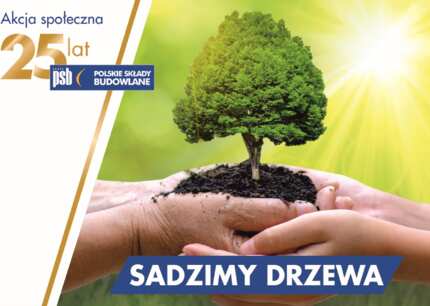 Grupa PSB posadzi 25 tys. drzew w Polsce